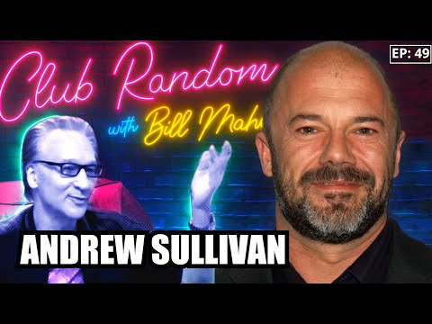 Andrew Sullivan | Club Random with Bill Maher