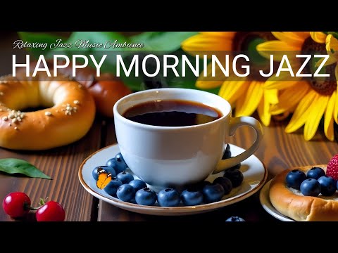 Happy Morning Jazz ☕ Positive Bossa Nova Background for Relaxing, Great Moods and Happy Moods ☕🎶