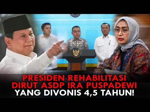 PRESIDEN REHABILITASI DIRUT ASDP IRA PUSPADEWI YANG DIVONIS 4,5 TAHUN!
