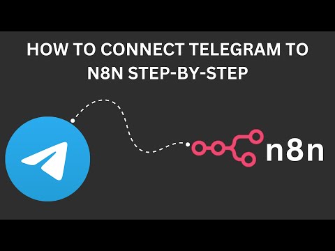 How to Connect Telegram to N8N (Step-By-Step Tutorial)