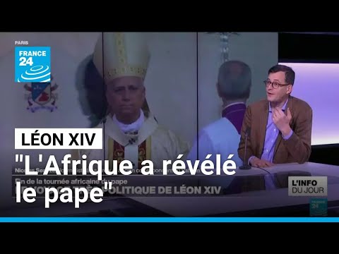 Léon XIV a fini sa tournée africaine : "L'Afrique a révélé le pape" • FRANCE 24