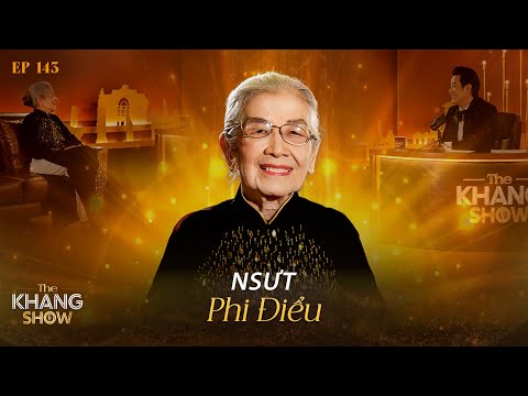 Ep 143 | NSƯT Phi Điều: “Tính Ngoại cả nể nên khi người khác quỵt tiền cát xê Ngoại vẫn thông cảm”