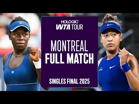 Victoria Mboko vs. Naomi Osaka Full Match | 2025 Montreal Final | WTA Highlights