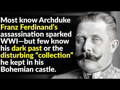 The Spoiled Prince Who Started WWI