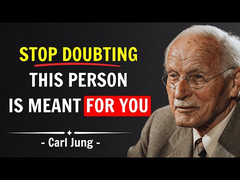 This person is meant for you. Do not doubt it | Carl Jung