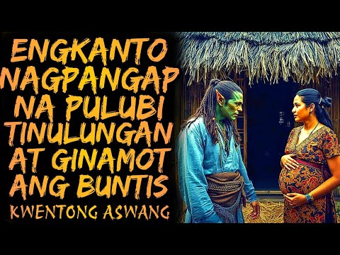 ENGKANTO NAGPANGAP NA PULUBI TINULUNGAN AT GINAMOT ANG BUNTIS | ENGKANTO STORY 