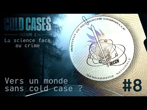 Cold cases (8/8) : Vers un monde sans cold case ?