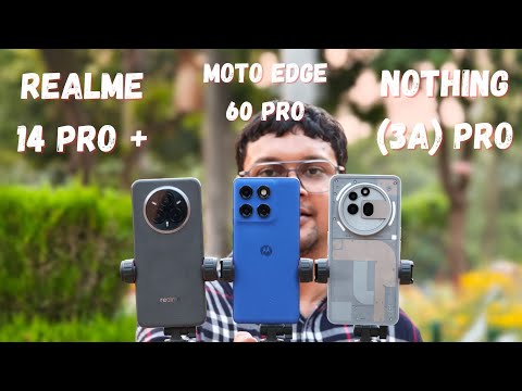 Motorola Edge 60 Pro vs Realme 14 Pro + vs  Nothing (3a) Pro | Camera Battle