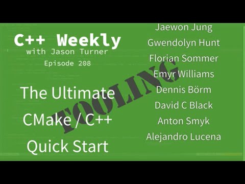 C++ Weekly - Ep 208 - The Ultimate CMake / C++ Quick Start