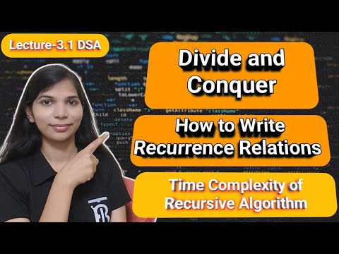Lec 3.1: Divide and Conquer | Recurrence Relation in DAA | How to Write Recurrence Relations | DSA