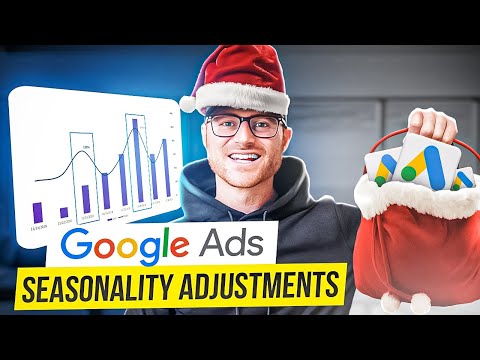 Google Ads Seasonality Adjustments: The RIGHT Way to Set Them Correctly (Not What Google Recommends)