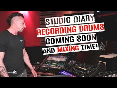 Studio Diary: Recording Drums Coming Soon and Mixing Time!