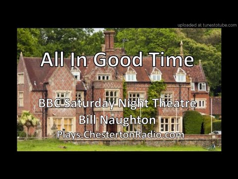 All In Good Time - Bill Naughton - Comedy - BBC Saturday Night Theatre