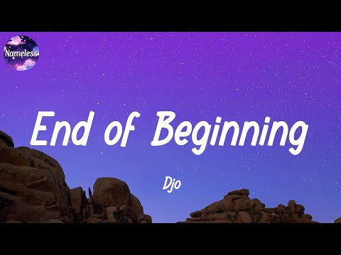 Djo - End of Beginning (lyrics)