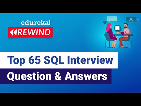 Top 65 SQL Interview Question and Answers   |  SQL Training | Edureka Rewind - 4