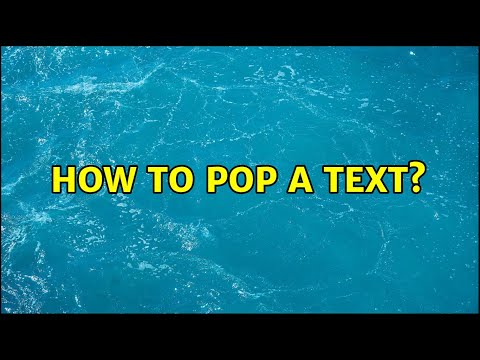 How to pop a text?