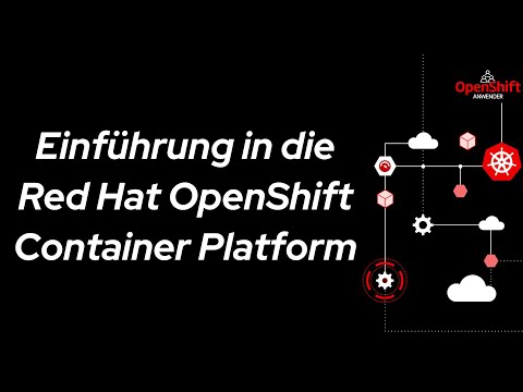 Einführung in die Red Hat OpenShift Container Platform