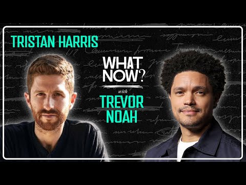 Tristan Harris Is Trying to Save Us From AI! - What Now? with Trevor Noah Podcast