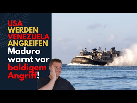 USA werden Venezuela angreifen! Maduro erwartet baldigen Angriff!