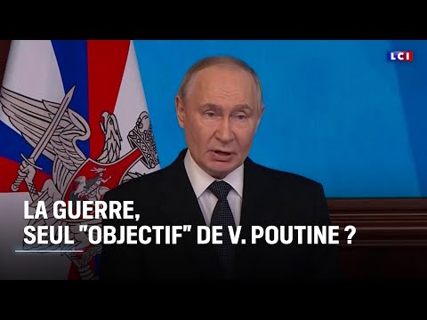 La guerre, seul "objectif" de Vladimir Poutine ?｜LCI