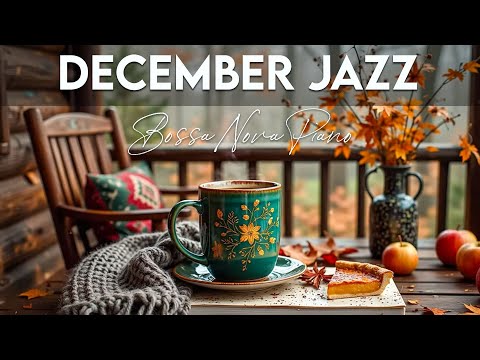 Sweet December Jazz ☕ Elegant Bossa Nova Instrumental & Soft Morning Jazz Cafe for Good Mood