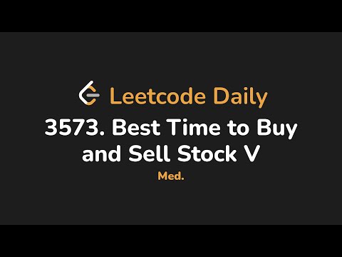 3573. Best Time to Buy and Sell Stock V | Leetcode Daily - Python
