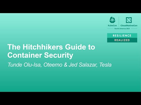 The Hitchhikers Guide to Container Security - Tunde Olu-Isa, Oteemo & Jed Salazar, Isovalent