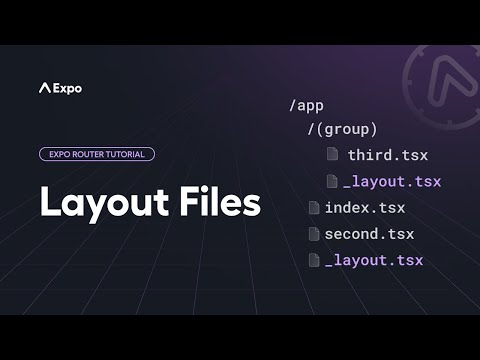 Introduction to Expo Router Layout Files