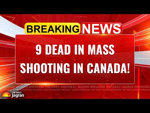 Breaking News: At Least 9 Dead In Tragic Mass Shooting At School & Home In British Columbia | Canada