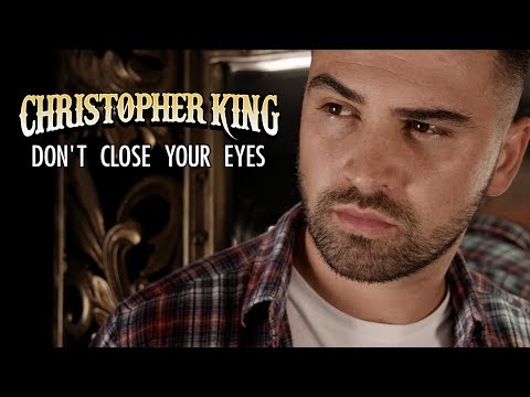 Christopher King - Don't Close Your Eyes [Official Video]