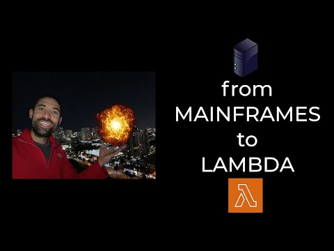 from MAINFRAMES to LAMBDA