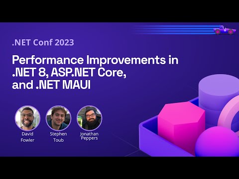 Performance Improvements in .NET 8, ASP.NET Core, and .NET MAUI | .NET Conf 2023