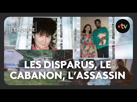 Affaire Vaux le Pénil, les disparus, le cabanon et l’assassin - Au bout de l'enquête