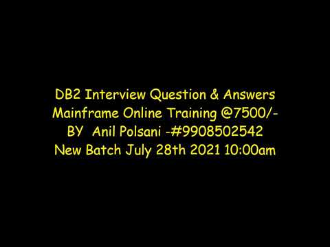Mainframe DB2 Interview Q & A MAINFRAME NEW BATCH STARTS ON Aug 31 9.30 AM |Anil Polsani 9908502542