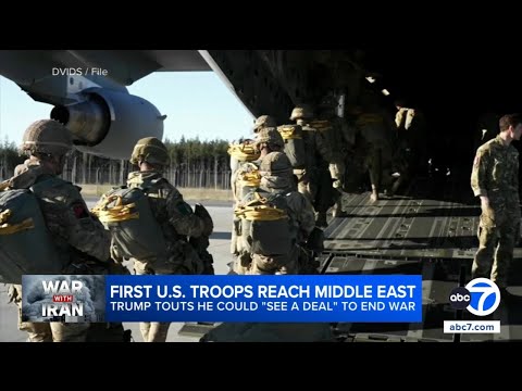 Latest on war with Iran: First US troops reach Middle East