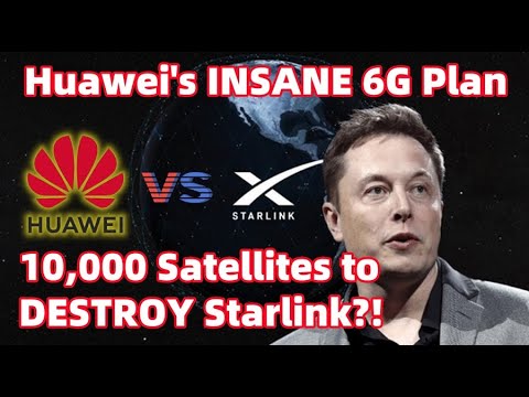 Huawei's INSANE 6G Plan: 10,000 Satellites to DESTROY Starlink?!