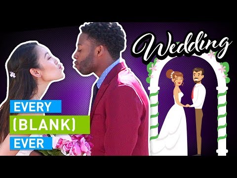 EVERY WEDDING EVER