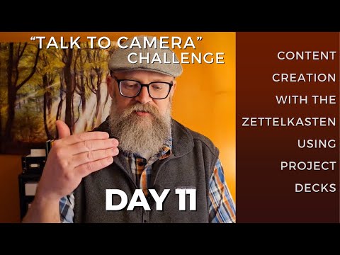 Day 11: Content Creation From Your Zettelkasten With Project Decks