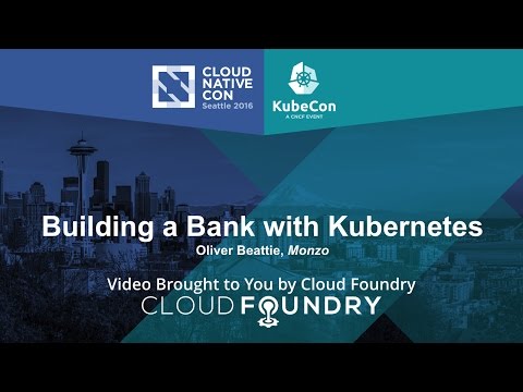 Building a Bank with Kubernetes by Oliver Beattie, Monzo
