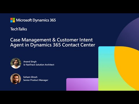 Session Case Management & Customer intent | FastTrack TechTalk | Dynamics 365