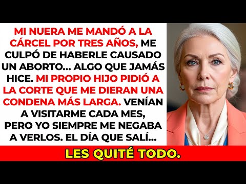 Mi nuera me encerró 3 años por su aborto… y mi propio hijo pidió más condena. El día que salí…