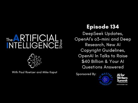 Ep.# 134: DeepSeek Updates, OpenAI’s o3-mini and deep research, & New AI Copyright Guidelines