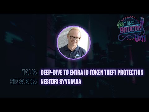 09 - BruCON 0x11 - Deep-dive to Entra ID Token Theft Protection - Nestori Syynimaa