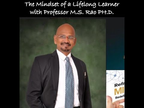 The Mindset of a Lifelong Learner with Professor M.S. Rao