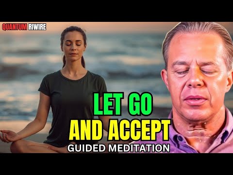 Dr.Joe Dispenza - Let Go, Trust And Accept | Guided Meditation For Peace, Flow & Trust.