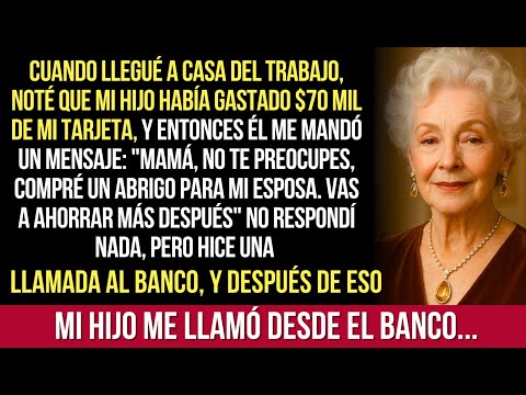 Mi Hijo Gastó US$ 70,000 De Mi Tarjeta Sin Pedir Para Comprar Un Abrigo De Piel Para Mi Nuera. Pero