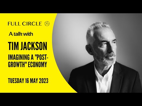 Tim Jackson: Imagining a 'post-growth' economy