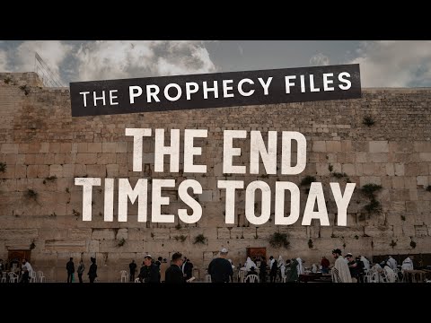 The Prophecy Files: The End Times Today