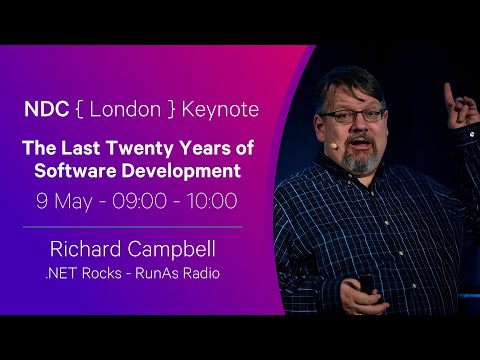 Keynote - The Last Twenty Years of Software Development Richard Campbell - NDC London 2022