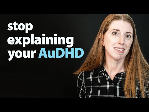 Why We Feel the Need to Explain Our AuDHD (And Why We Should Stop)
